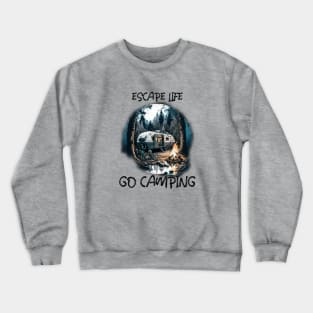 escape life go camping Crewneck Sweatshirt